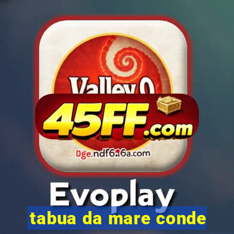 tabua da mare conde